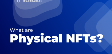 What Are Physical NFTs – A Complete Guide