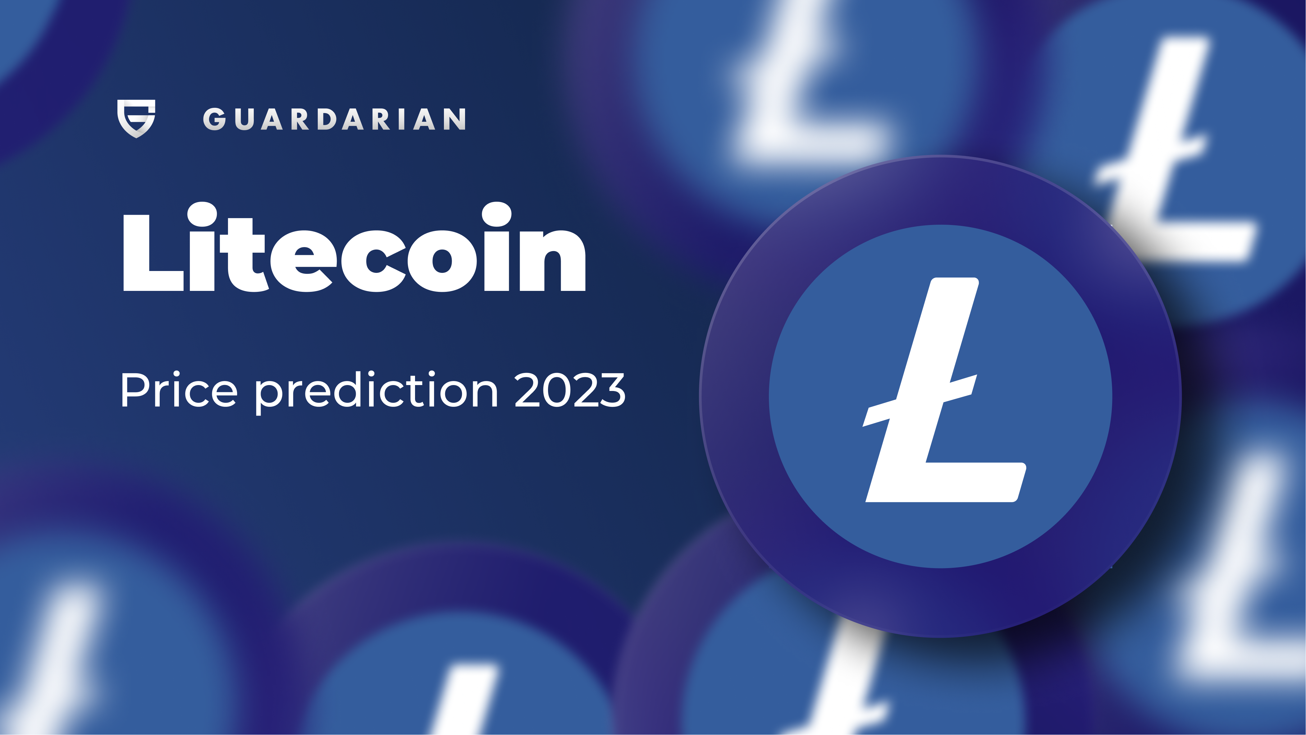 Litecoin Price Prediction 2023 - Guardarian blog