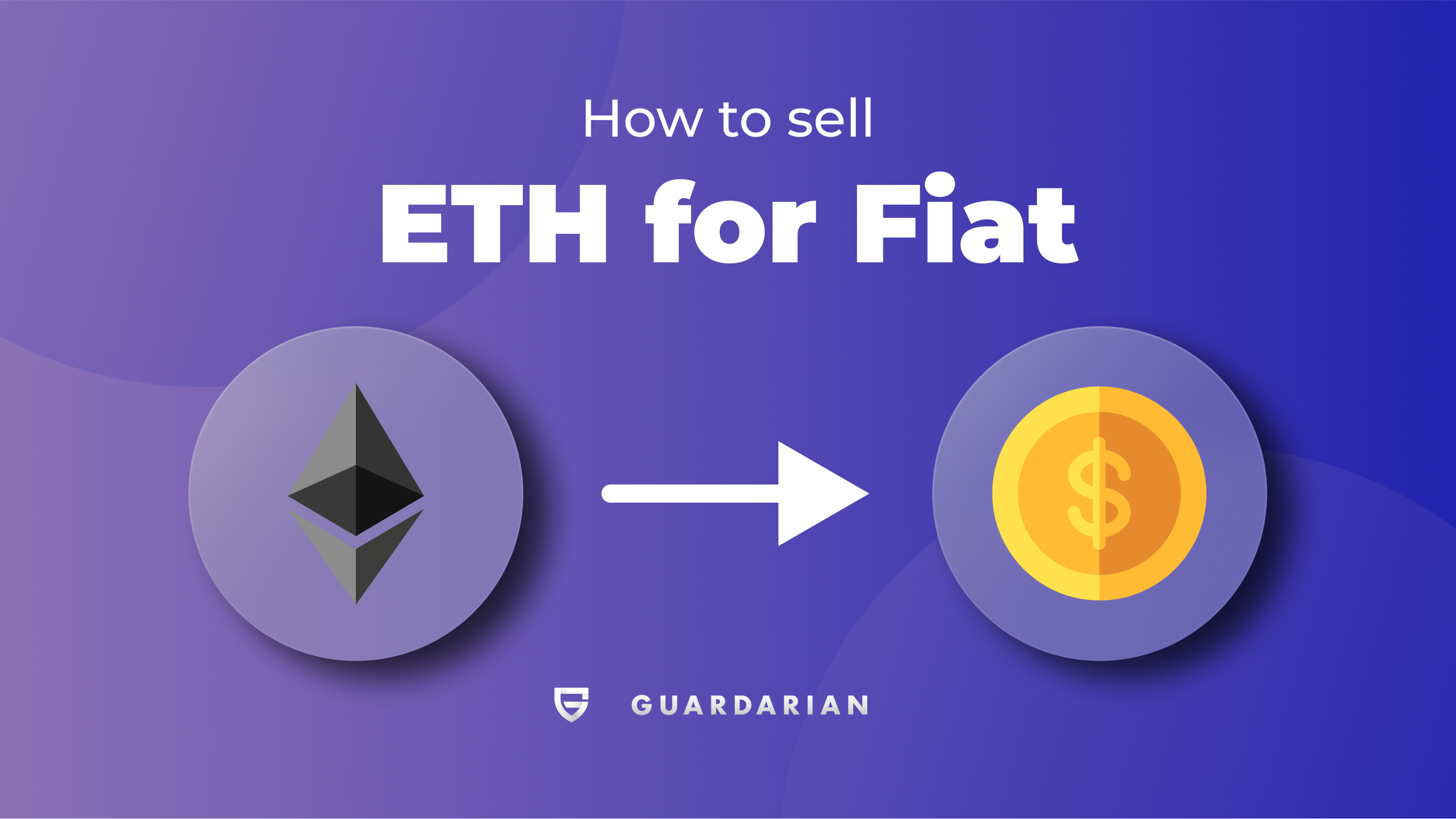 How to Sell Ethereum (ETH) for Fiat – Step-by-Step Guide