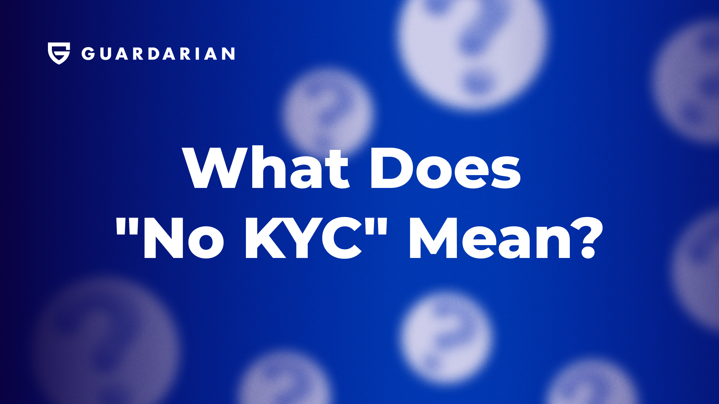 What Does  "No KYC" Mean?