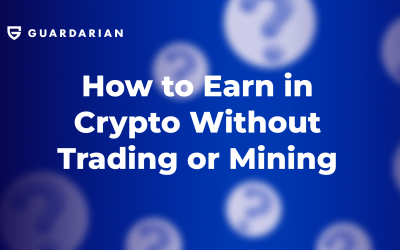 How to Earn in Crypto Without Trading or Mining