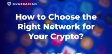 How to Choose the Right Network for Your Crypto?