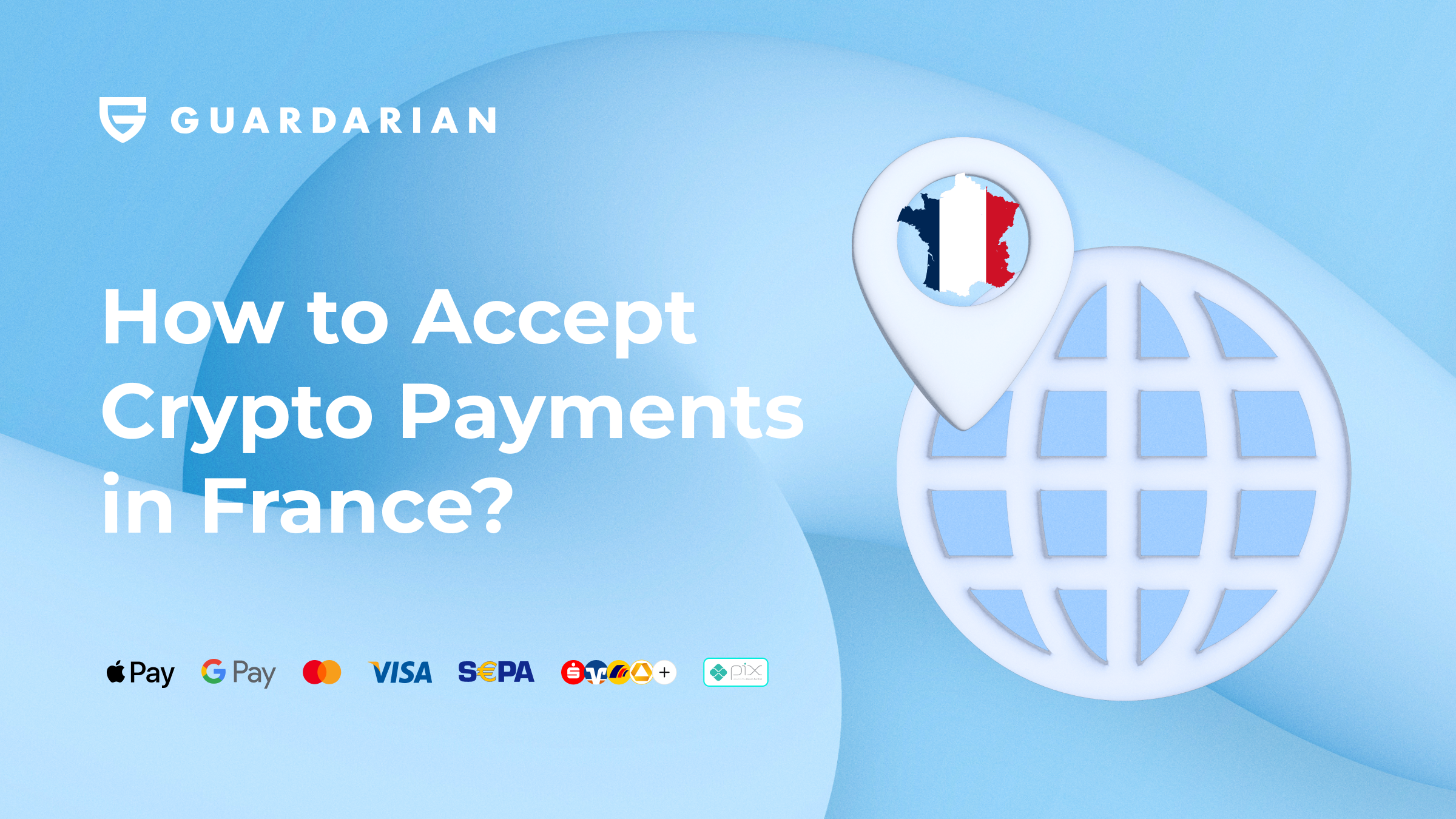 Crypto Payments in France? How to Accept Crypto Payments in France?