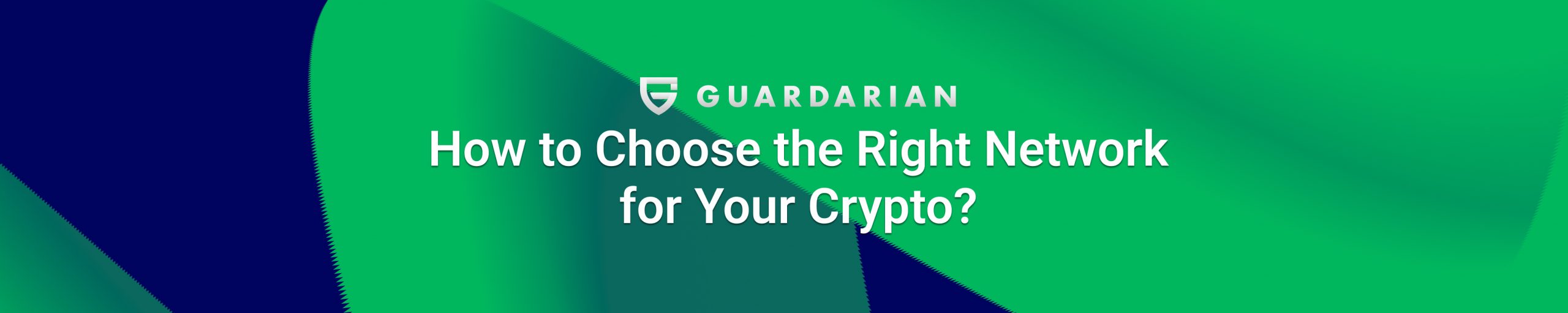 How to Choose the Right Network for Your Crypto